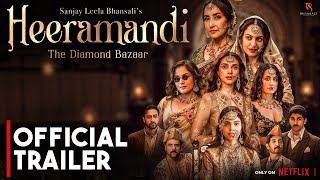 Heeramandi The Diamond Bazaar  Sanjay Leela Bhansali  Official Trailer  Netflix India [upl. by Gary]