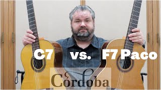 Cordoba C7 vs Cordoba F7 Paco Classical Flamenco Guitar Comparison Demo Review [upl. by Papotto]