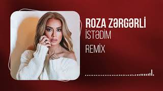 Roza Zergerli  Istedim Remix [upl. by Ramalahs]