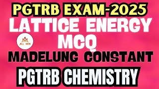 PGTRB LATEST VIDEO CHEMISTRY mcq from Lattice energy  Madelung Constant Important mcq [upl. by Neirrad]