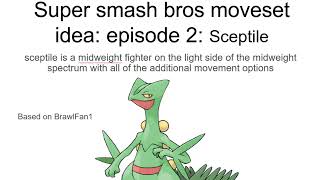 Super smash bros moveset idea episode 2 Sceptile [upl. by Ialohcin]