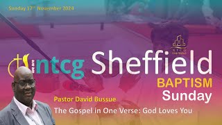 NTCG Sheffield Sunday Morning Baptism Service 17th November 2024 [upl. by Nenney]