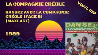 La Compagnie Créole – Dansez Avec La Compagnie Créole Face B 1989 Maxi 45T [upl. by Aihtnic]