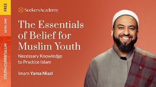 01  Introduction to Iman Islam and Ihsan  The Essentials of Belief for Muslim Youth  Imam Yam [upl. by Phiona]