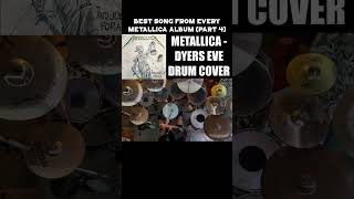 Dyers Eve  Metallica Drum Cover [upl. by Mccafferty262]