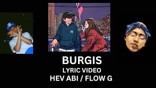 BURGIS  Lyrics Flow G x Hev Abi [upl. by Robinia]