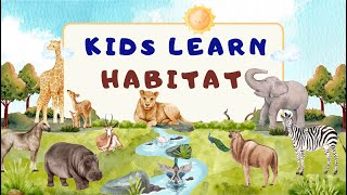 Habitats for Kids  Animal Habitats  Habitats of Animals  Science for Kids [upl. by Eadith]