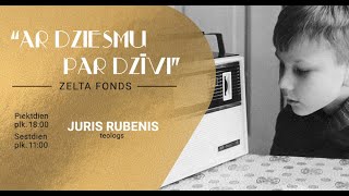 Ar dziesmu par dzīvi  Juris Rubenis [upl. by Nilde]