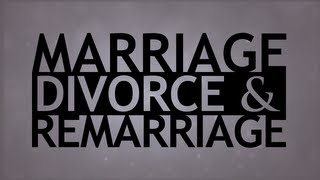 The Truth About Marriage Divorce and Remarriage [upl. by Assilav]