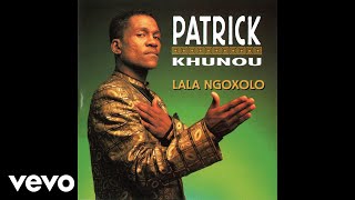 Patrick Khunou  Uhamba Nami Official Audio [upl. by Cull703]