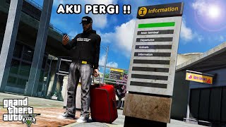 AKU PERGI DARI KOTA  GTA 5 ROLEPLAY [upl. by Anairb]