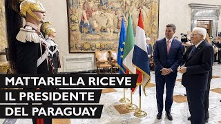 Il Presidente Mattarella incontra il Presidente della Repubblica del Paraguay [upl. by Enelrad200]