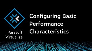 Configuring Basic Performance Characteristics  Parasoft Virtualize [upl. by Cirtemed]