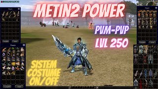 ✅🔥Prezentare Metin2 Power  Level 250  PvMPvP  PREFERATUL MEU🔥✅ [upl. by Pliner958]