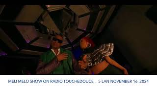 MELI MELO SHOW ON RADIO TOUCHE DOUCE 5 LAN NOVEMBER 162024 [upl. by Sivert]