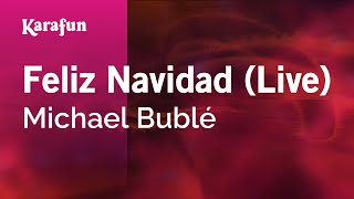 Feliz Navidad live  Michael Bublé  Karaoke Version  KaraFun [upl. by Auqenwahs]