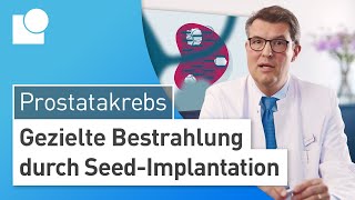 ProstatakrebsTherapie durch SeedImplantation Höchste Heilungsraten amp weniger Nebenwirkungen [upl. by Buddie2]