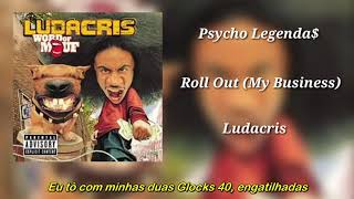 Ludacris  Roll Out My Business Legendado [upl. by Faith]