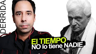 ðŸ”´ EL TIEMPO  ðŸ”µ Derrida Dar el tiempo  FILOSOFIA [upl. by Notna781]