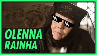 OLENNA rainha o resto nadinha  GAME OF THRONES [upl. by Clarita690]