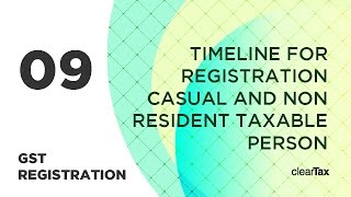 GST Registration Tutorial 9  Timeline for Registration Casual and Non Resident Taxable Person [upl. by Nayd]