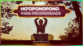 ⚛️HoOponopono Para Prosperidade Ativação [upl. by Anilag]