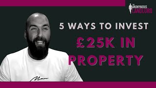 5 Ways To Invest £25k In Property propertyinvesting tomsoane [upl. by Candie]