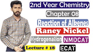 2nd year chemistry chapter 8 Reactions of Alkene Raney Nickel Hydrogenation Lec 18 [upl. by Lawtun]