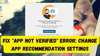 Fix quotApp Not Verifiedquot Error Change App Recommendation Settings in Windows 10 [upl. by Rostand]