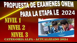 ✅🔺🔺✅ EXAMENES ONEM ETAPA IE  2024  POR NIVELES PROPUESTA [upl. by Llereg]