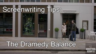 Screenwriting Tips The Dramedy Balance [upl. by Mcintyre]