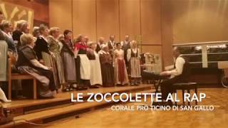 Corale Pro Ticino San Gallo canta quotLe Zoccolette al Rap 2018quot [upl. by Dian]