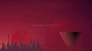 Delta by c2c Sped Up [upl. by Air]