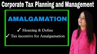 amalgamation in corporate tax planning and management  tax incentive for amalgamation  mcom mdu gu [upl. by Woolley906]