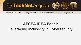 AFCEA IDEA Panel Leveraging Inclusivity in Cybersecurity [upl. by Eelrehpotsirhc]