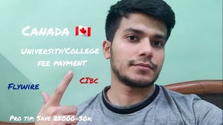 UniversityCollege fee payment CANADA  Modes Flywire and CIBC [upl. by Ulyram225]