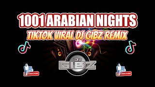 1001 ARABIAN NIGHTS Dj Gibz Remix  TIKTOK VIRAL REMIX  DISCO REMIX 2023 [upl. by Baldridge244]