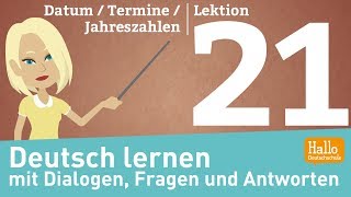 Deutsch lernen mit Dialogen  Lektion 21  Datum  Termine  Jahreszahlen [upl. by Aimal]