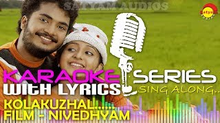 Kolakuzhal Vili  Karaoke Series  Track With Lyrics  Film Nivedyam [upl. by Lulita]