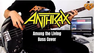 Anthrax  Among the Living Bass Cover Full Album Project [upl. by Neelat145]