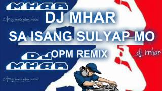 SA ISANG SULYAP MO OPM REMIX DJMHAR [upl. by Long481]