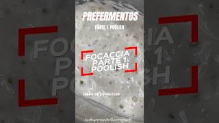 FOCACCIA PARTE 1 PREFERMENTO POOLISH Receta escrita en la descripción [upl. by Taima]