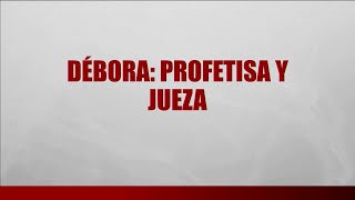 Debera Profetisa y Jueza [upl. by Helgeson]