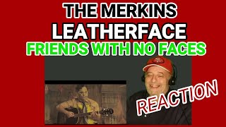 The Merkins Leather face Friends with no faces REACTION [upl. by Marni]