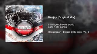 Santiago Chakon David Lopez DiHousen  Deejay  Original Mix [upl. by Janie610]