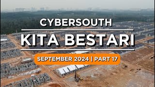 KITA BESTARI  PART 17  LBS Cybersouth Progress SEPTEMBER 2024 4K 020924 [upl. by Pollitt]