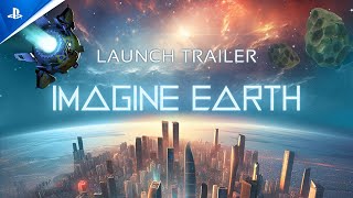 Imagine Earth  Launch Trailer  PS5 amp PS4 Games [upl. by Bev]