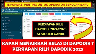 KAPAN MENAIKAN KELAS DI DAPODIK  PERSIAPAN RILIS DAPODIK 2025 SEMESTER GANJIL [upl. by Dranoel989]