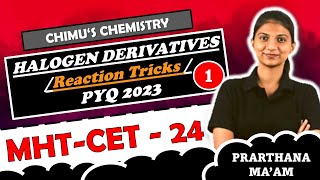 HALOGEN DERIVATIVES REACTION PRACTICE PART 1  PYQ 2023  CLASS 12  MHTCET  CHIMUS CHEMISTRY [upl. by Barrada]