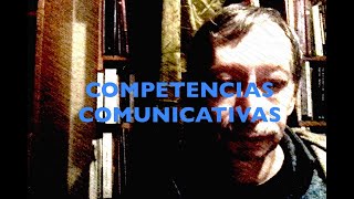 COMPETENCIAS COMUNICATIVAS [upl. by Linnette]